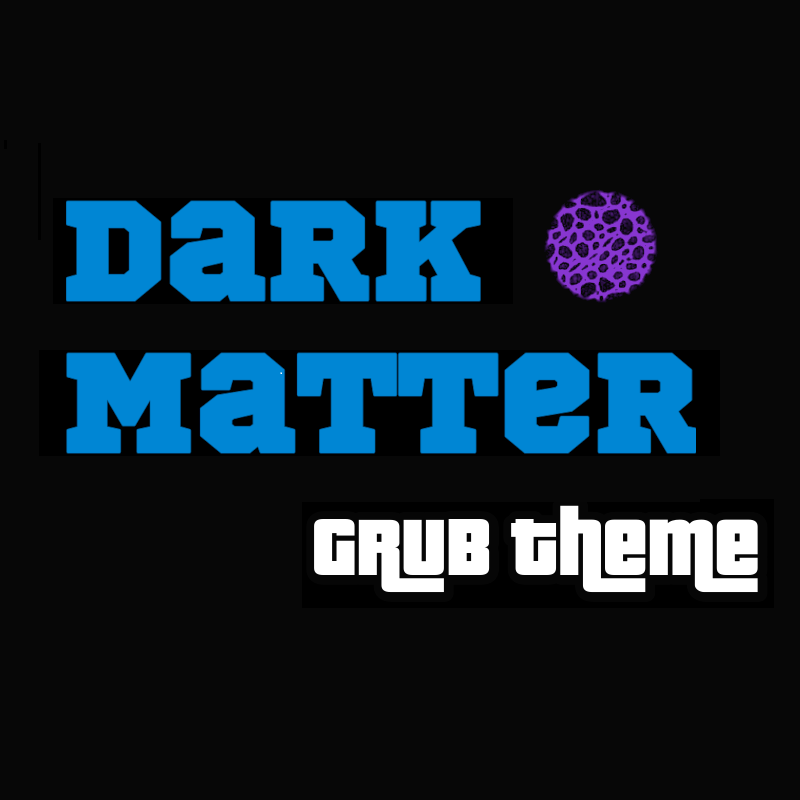 Vandal / Dark Matter GRUB Theme · GitLab